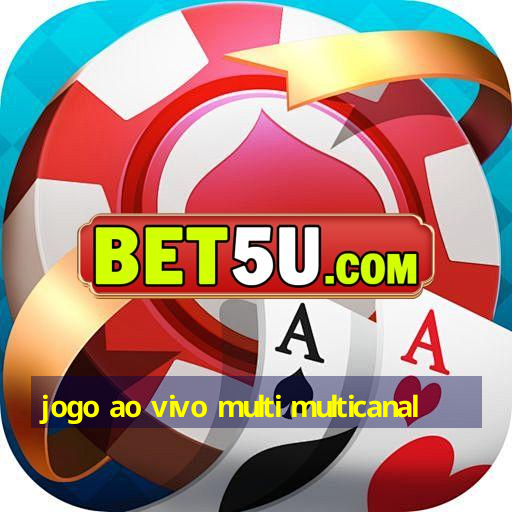 Jogo Ao Vivo Multi Multicanal Aposta De Confian A